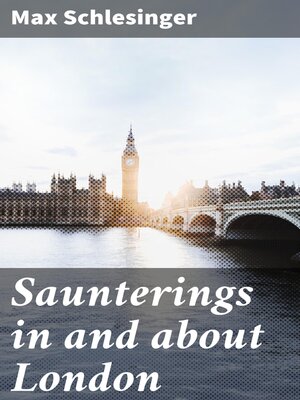cover image of Saunterings in and about London